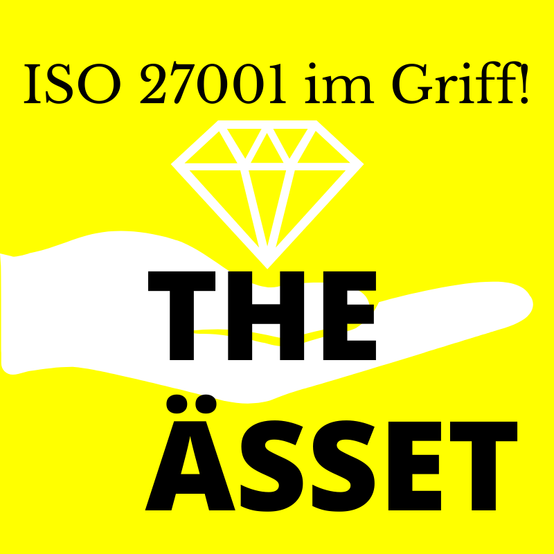 THE ÄSSET - ISO 27001 im Griff - THE LÄND Style THE ÄSSET - ISO 27001 im Griff - THE LÄND Style