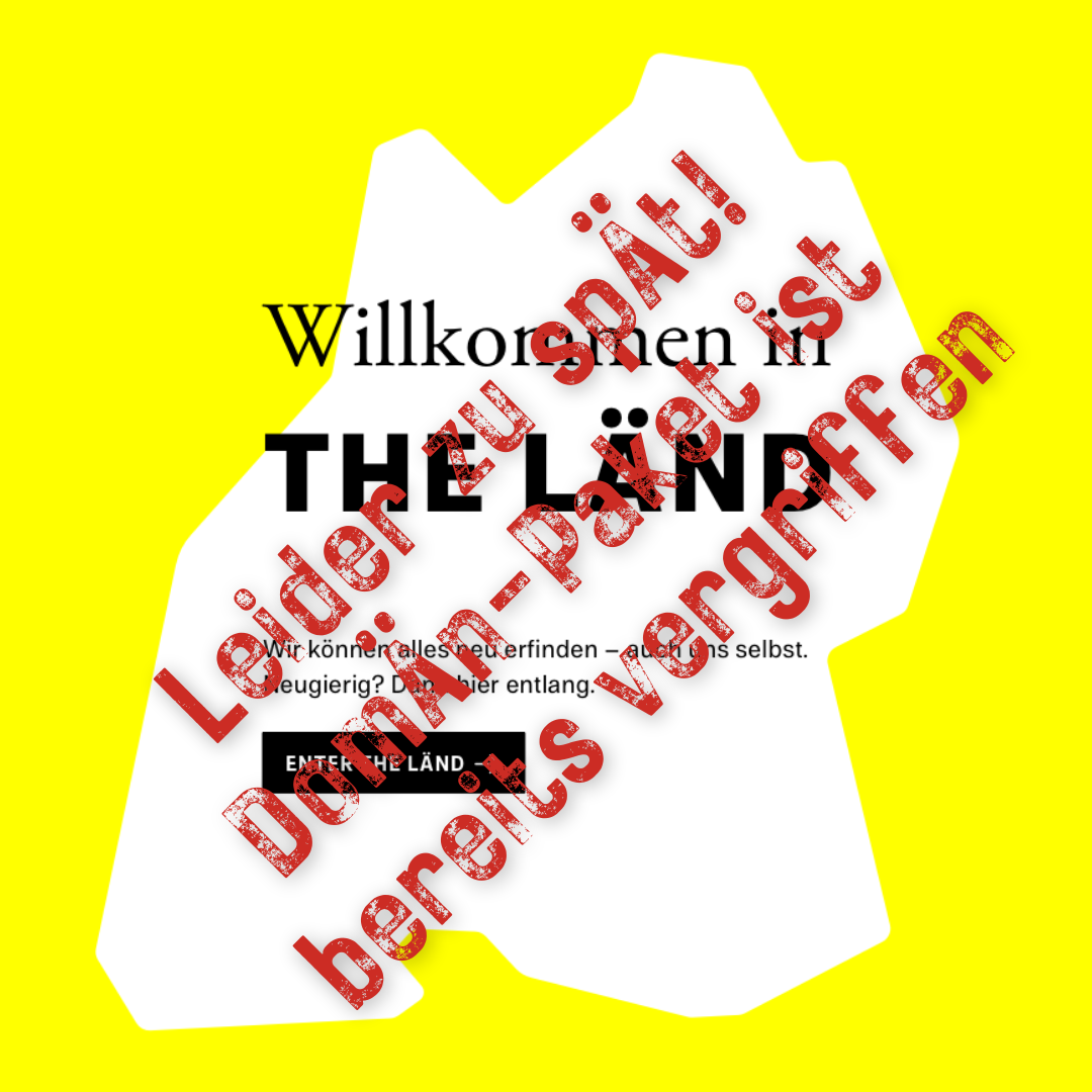 Willkommen in THE LÄND - Leider zu spät - DOMÄN-PÄCK ist bereits vergriffen Willkommen in THE LÄND - Leider zu spät - DOMÄN-PÄCK ist bereits vergriffen