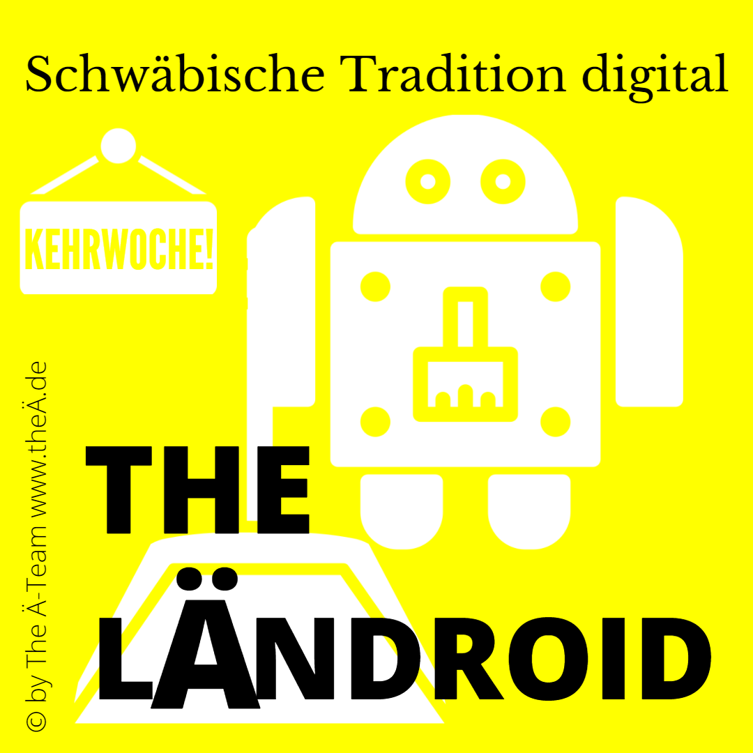 THE LÄNDROID - Schwäbische Tradition digital - THE LÄND Style THE LÄNDROID - Schwäbische Tradition digital - THE LÄND Style