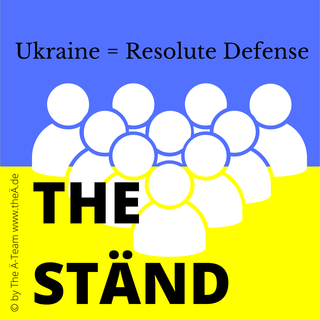 THE STÄND - Ukraine bedeutet resolute Verteidigung THE STÄND - Ukraine bedeutet resolute Verteidigung